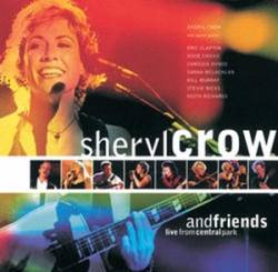 Sheryl Crow : Sheryl Crow & Friends Live from Central Park